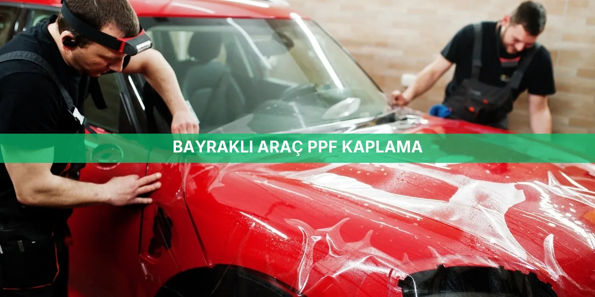 Bayraklı Araç PPF Kaplama