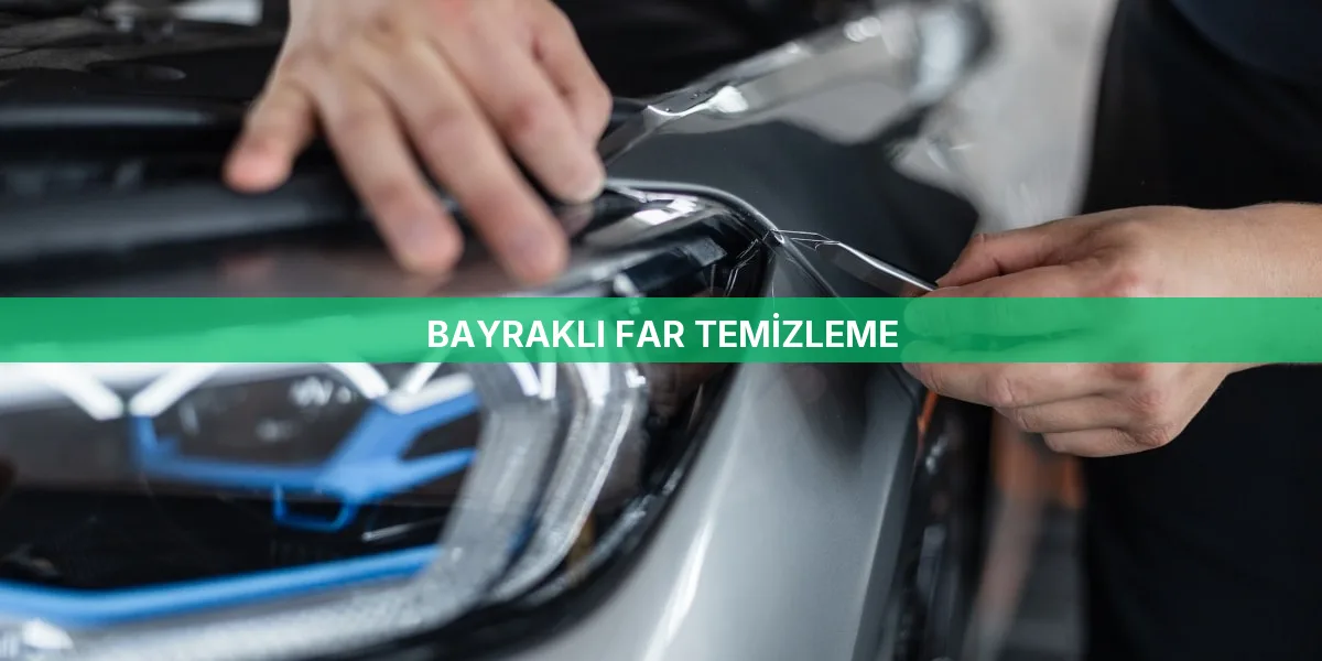 Bayraklı Far Temizleme
